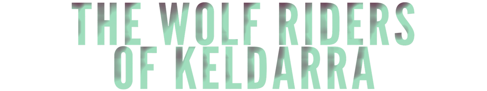 The Wolf Riders of Keldarra